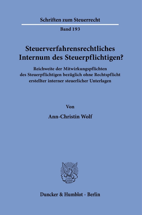 Steuerverfahrensrechtliches Internum des Steuerpflichtigen? -  Ann-Christin Wolf