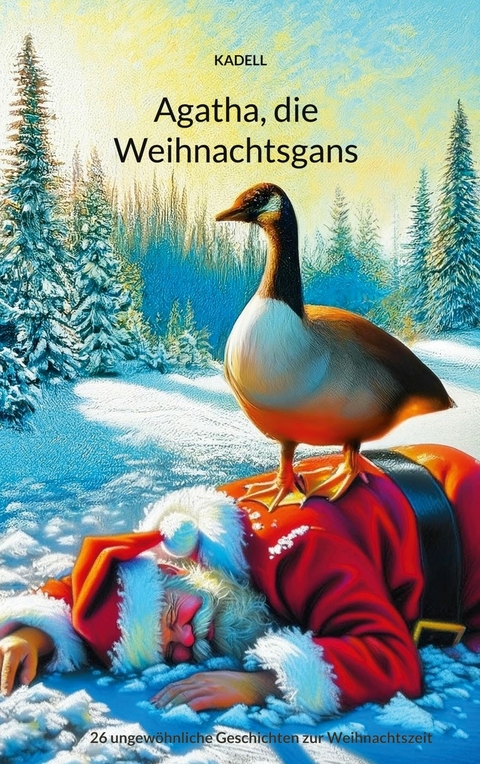 Agatha, die Weihnachtsgans -  Klaus-Dieter Linsmeier