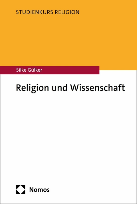 Religion und Wissenschaft -  Silke Gülker