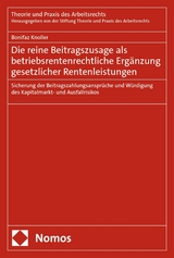 Die reine Beitragszusage als betriebsrentenrechtliche Ergänzung gesetzlicher Rentenleistungen -  Bonifaz Knoller