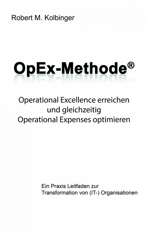 OpEx-Methode -  Robert M. Kolbinger