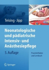 Neonatologische und pädiatrische Intensiv- und Anästhesiepflege - Dagmar Teising, Heike Jipp