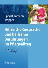 Hilfreiche Gespräche und heilsame Berührungen im Pflegealltag - Specht-Tomann, Monika; Tropper, Doris