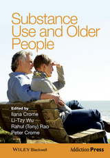 Substance Use and Older People - Ilana Crome, Li-Tzy Wu, Rahul (Tony) Rao, Peter Crome