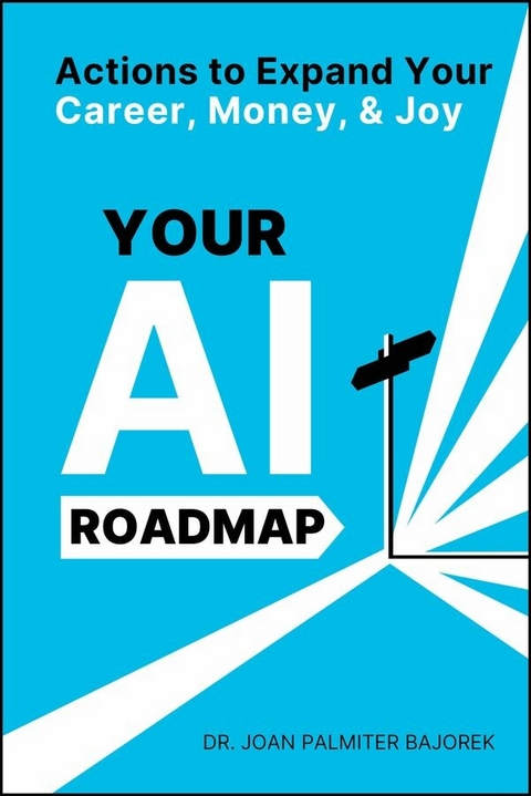 Your AI Roadmap - Joan Palmiter Bajorek