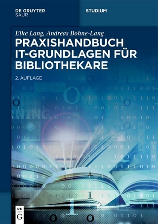 Praxishandbuch IT-Grundlagen für Bibliothekare - Elke Lang; Andreas Bohne-Lang