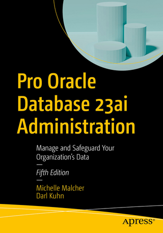 Pro Oracle Database 23ai Administration - Michelle Malcher; Darl Kuhn