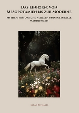 Das Einhorn: Von Mesopotamien bis zur Moderne -  Sarah Hufnagel