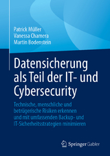 Datensicherung als Teil der IT- und Cybersecurity -  Patrick Müller,  Vanessa Chamera,  Martin Bodenstein