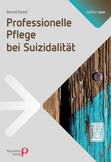 Professionelle Pflege bei Suizidalität - Bernd Kozel