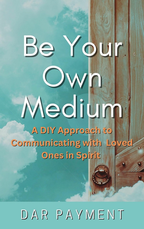 Be Your Own Medium -  Dar Payment