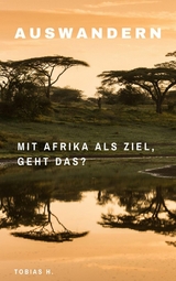 Auswandern Afrika - Tobias Hopfmüller