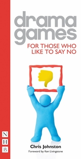 Drama Games for Those Who Like to Say No (NHB Drama Games) -  Chris Johnston