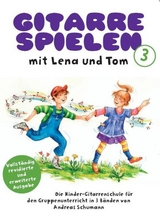 Gitarre Spielen mit Lena & Tom - Band 3 - Andreas Schumann