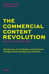 The Commercial Content Revolution (Will Not Be Televised) -  Norbert Henning,  Florian Sievers