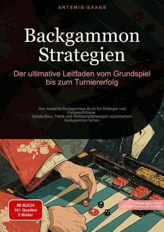 Backgammon Strategien: Der ultimative Leitfaden vom Grundspiel bis zum Turniererfolg - Artemis Saage - Deutschland; Saage Media GmbH - Deutschland