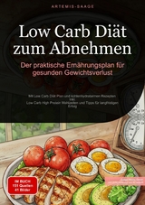 Low Carb Diät zum Abnehmen: Der praktische Ernährungsplan für gesunden Gewichtsverlust -  Artemis Saage - Deutschland