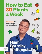 How to Eat 30 Plants a Week - Hugh Fearnley-Whittingstall