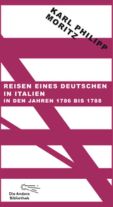 Reisen eines Deutschen in Italien in den Jahren 1786 bis 1788 - Karl Philipp Moritz