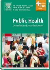 Public Health - Schwartz, Friedrich Wilhelm; Walter, Ulla; Siegrist, Johannes; Kolip, Petra; Leidl, Reiner; Dierks, Marie-Luise; Busse, Reinhard; Schneider, Nils