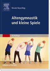 Altengymnastik und kleine Spiele - Beyschlag, Renate