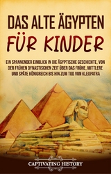 Das alte Ägypten für Kinder -  Captivating History