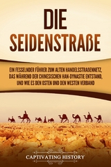 Die Seidenstraße -  Captivating History