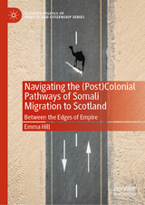 Navigating the (Post)Colonial Pathways of Somali Migration to Scotland - Emma Hill