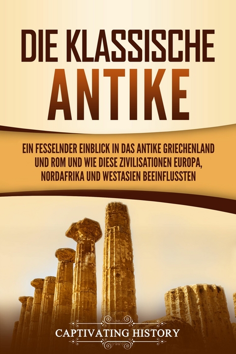 Die Klassische Antike -  Captivating History