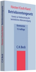 Betriebsrentengesetz - Förster, Wolfgang; Cisch, Theodor B.; Karst, Michael; Ahrend, Peter; Rühmann, Jochen; Schumann, Hans-Heinrich