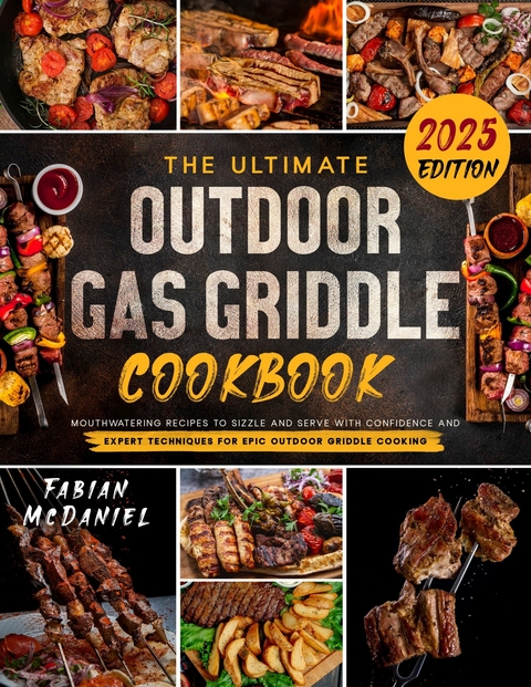 The Ultimate Outdoor Gas Griddle Cookbook -  Fabian Mcdaniel