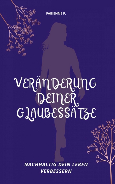 Veränderung deiner Glaubessätze - Fabienne P.