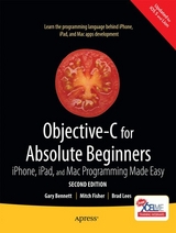 Objective-C for Absolute Beginners - Bennett, Gary; Fisher, Mitchell; Lees, Brad