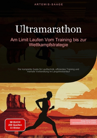 Ultramarathon: Am Limit Laufen - Vom Training bis zur Wettkampfstrategie - Artemis Saage - Deutschland