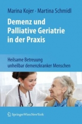 Demenz und Palliative Geriatrie in der Praxis - 