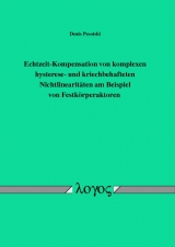 Echtzeit-Kompensation von komplexen hysterese- und kriechbehafteten Nichtlinearitäten am Beispiel von Festkörperaktoren - Denis Pesotski