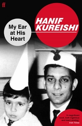 My Ear at His Heart -  Hanif Kureishi