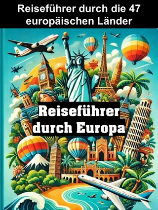 Reiseführer durch die 47 europäischen Länder - Laura Kreuzmann