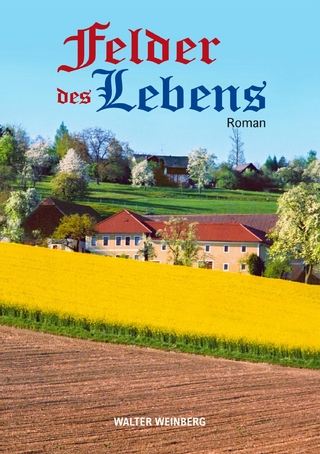 Felder des Lebens - Walter Weinberg