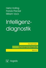 Intelligenzdiagnostik - Heinz Holling, Franzis Preckel, Miriam Vock