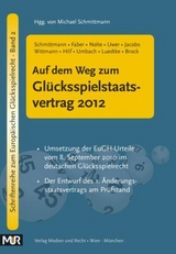 Auf dem Weg zum Glücksspielstaatsvertrag 2012 - Michael Schmittmann, Norman Faber, Martin Nolte, Dirk Uwer, Rainer Jacobs