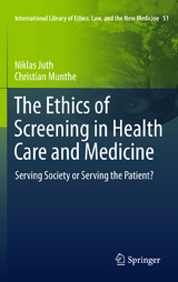 The Ethics of Screening in Health Care and Medicine - Niklas Juth, Christian Munthe