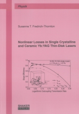 Nonlinear Losses in Single Crystalline and Ceramic Yb:YAG Thin-Disk Lasers - Susanne T. Fredrich-Thornton