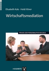 Wirtschaftsmediation - Elisabeth Kals, Heidi Ittner