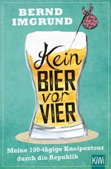 Kein Bier vor vier -  Bernd Imgrund