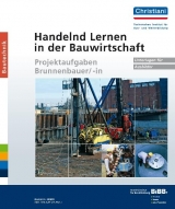 Handelnd Lernen in der Bauwirtschaft - Projektaufgaben Brunnenbauer/-in