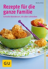 Rezepte für die ganze Familie -  Martina Kittler