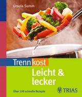 Trennkost leicht & lecker - Ursula Summ