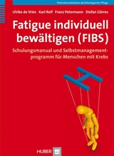 Fatigue individuell bewältigen (FIBS) - Ulrike de Vries, Karl Reif, Franz Petermann, Stefan Görres