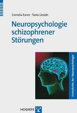 Neuropsychologie schizophrener Störungen - Cornelia Exner, Tania Lincoln